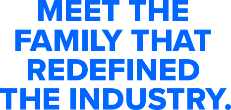 meet-the-family-that-redefined-the-industry.
